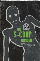 The S-CORP Incident: a SCP Foundation Book - Christopher Tupa (ISBN: 9781671297623)