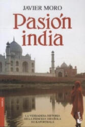 Pasion India. Die indische Prinzessin, spanische Ausgabe - Javier Moro (ISBN: 9788432250569)
