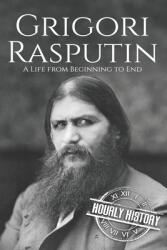 Grigori Rasputin - Hourly History (ISBN: 9781979266482)