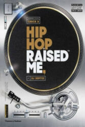 Hip Hop Raised Me - Dj Semtex, Marium Raja (ISBN: 9780500518946)