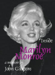 Inside Marilyn Monroe - John Gilmore (2007)