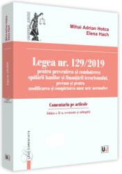 Legea nr. 129/2019 pentru prevenirea si combaterea spalarii banilor si finantarii terorismului, precum si pentru modificarea si completarea unor acte normative - Mihai Adrian Hotca, Elena Hach (ISBN: 9786063907562)