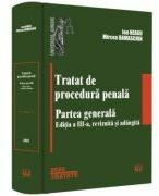 Tratat de procedura penala. Partea generala. Editia a III-a - Ion Neagu, Mircea Damaschin (ISBN: 9786063906008)