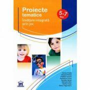 Proiecte Tematice. Invatare integrata prin joc, nivel 5-7 ani. Viorica Preda (ISBN: 9786068400693)