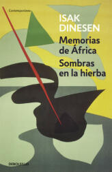 Memorias de África ; Sombras en la hierba - ISAK DINESEN (2016)