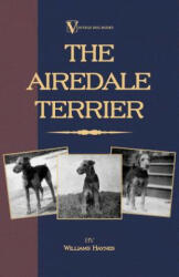 Airedale Terrier (A Vintage Dog Books Breed Classic) - Williams Haynes (2005)