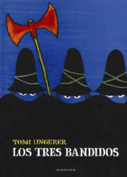 Tres bandidos - Tomi Ungerer, Marc Taeger (2007)