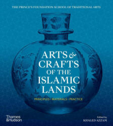 Arts & Crafts of the Islamic Lands - Khaled Azzam (2021)