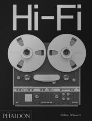 Hi-Fi: The History of High-End Audio Design - Gideon Schwartz (ISBN: 9780714878089)