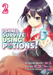 I Shall Survive Using Potions (Manga) Volume 2 - Sukima, Hiro Watanabe (ISBN: 9781718372313)