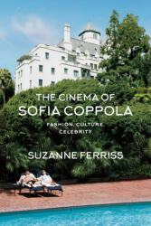 Cinema of Sofia Coppola - Ferriss, Professor Suzanne (ISBN: 9781350178076)