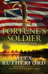 Fortune's Soldier - ALEX RUTHERFORD (ISBN: 9781800322837)