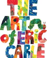 The Art of Eric Carle (ISBN: 9781984813404)