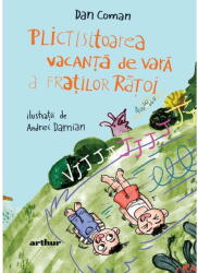 Plictisitoarea vacanta de vara a fratilor Ratoi - Dan Coman (ISBN: 9786060860181)