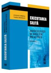 Executarea silita. Dificultati si solutii practice. Volumul 3 - Evelina Oprina, Vasile Bozesan (ISBN: 9786063902871)