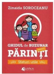 Ghidul de buzunar pentru parinti. Sfaturi utile - Zinaida Soroceanu (ISBN: 9786069512906)