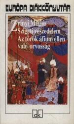 Szigeti veszedelem, Az török áfium ellen való orvosság (ISBN: 9789630778206)