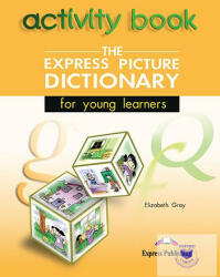 Dictionar ilustrat The Express Picture Dictionary Caietul elevului - Elizabeth Gray (ISBN: 9781842166109)