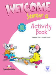 Welcome starter A, Activity Book, Curs de limba engleza - Elizabeth Gray (ISBN: 9781845583545)