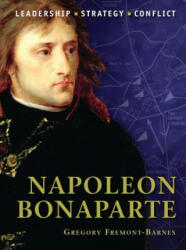 Napoleon Bonaparte - Gregory Fremont-Barnes (ISBN: 9781846034589)