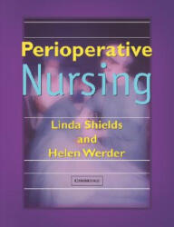 Perioperative Nursing - Linda ShieldsHelen Werder (ISBN: 9780521732277)