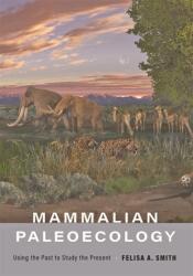 Mammalian Paleoecology - Felisa A. Smith (ISBN: 9781421441405)