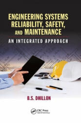 Engineering Systems Reliability, Safety, and Maintenance - B. S. Dhillon (ISBN: 9780367889982)