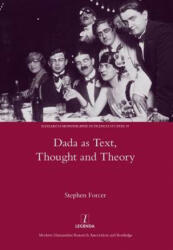 Dada as Text, Thought and Theory - Stephen Forcer (ISBN: 9781907975837)