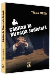 Capitan la Directia Judiciara - Traian Tandin (ISBN: 9786068390765)
