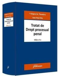 Tratat de Drept procesual penal. Editia a 4-a - Grigore Gr. Theodoru, Ioan-Paul Chis (ISBN: 9786062716714)