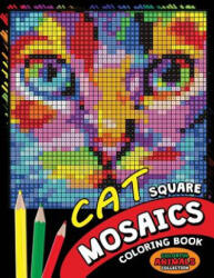 Cat Square Mosaics Coloring Book: Colorful Animals Coloring Pages Color by Number Puzzle - Kodomo Publishing (2018)