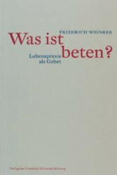 Was ist beten? - Friedrich Weinreb (ISBN: 9783905783612)