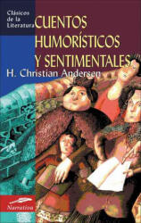 Cuentos Humoristicos y Sentimentales - Hans Christian Andersen, Paula Arenas (ISBN: 9788497646895)