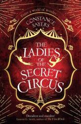 The Ladies of the Secret Circus (ISBN: 9780349425962)
