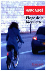 Éloge de la bicyclette - Marc Augé (ISBN: 9782743621407)