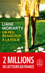 Un peu, beaucoup, a la folie - Liane Moriarty (ISBN: 9782253259732)