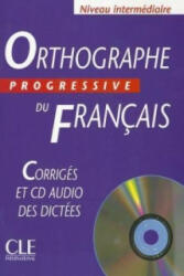 ORTHOGRAPHE PROGRESSIVE DU FRANCAIS: NIVEAU INTERMEDIAIRE - CORRIGES + CD - Jean Michel Robert, Isabelle Chollet (ISBN: 9782090339444)