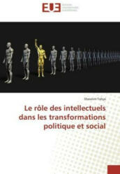 Le rôle des intellectuels dans les transformations politique et social - Shawnm Yahya (ISBN: 9783659558221)