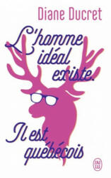 L'homme ideal existe - Diane Ducret (ISBN: 9782290130667)