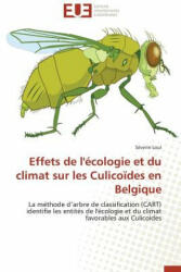 Effets de l' cologie Et Du Climat Sur Les Culico des En Belgique - Séverin Loul (ISBN: 9786131590986)