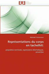 Repr sentations Du Corps En Tachelhit - Abdelaali Talmenssour (ISBN: 9786131570384)