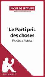 Le Parti pris des choses de Francis Ponge (Fiche de lecture) - Brume, lePetitLittéraire. fr (ISBN: 9782806265494)