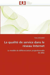 La Qualit de Service Dans Le R seau Internet - Tariq Zahratahdi (ISBN: 9786131526664)