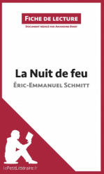 La Nuit de feu d'Éric-Emmanuel Schmitt (Fiche de lecture) - Amandine Binet, lePetitLittéraire. fr (ISBN: 9782806271556)