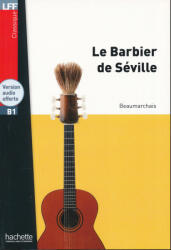 Pierre-Augustin Beaumarchais: Le Barbier de Séville + Version audio offerte - Lire en Francais Facile Classique niveau B1 (ISBN: 9782011559807)