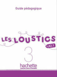 Les Loustics: Niveau 3 Guide Pedagogique - Hugues Denisot, Marianne Capouet, Denisot (ISBN: 9782011559173)