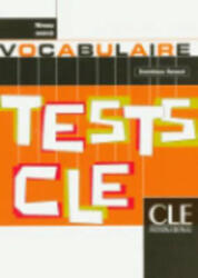 TESTS CLE DE VOCABULAIRE: NIVEAU AVANCE - Dominique Renaud (ISBN: 9782090336474)