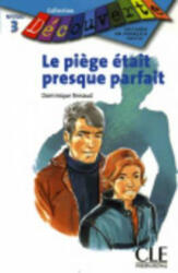 DECOUVERTE 3 LE PIEGE ETAIT PRESQUE PARFAIT - Dominique Renaud (ISBN: 9782090315431)