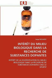 Int r t Du Milieu Biologique Dans La Recherche de Substances Dopantes - Serge Megaides (ISBN: 9786131520129)