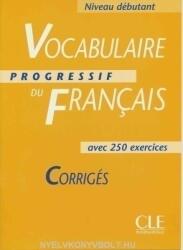 VOCABULAIRE PROGRESSIF DU FRANCAIS: NIVEAU DEBUTANT - CORRIGES - Claire Miquel (ISBN: 9782090338799)